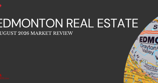Edmonton real estate market update for aug 2026